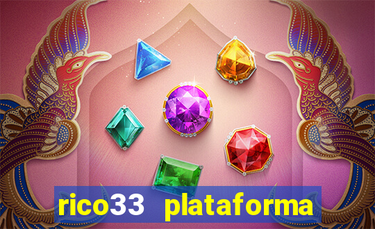 rico33 plataforma de jogos